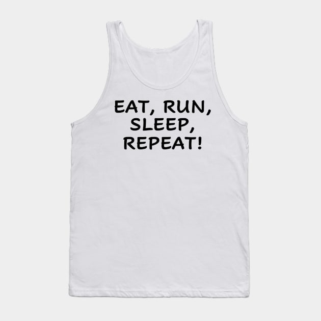 eat run sleep repeat Tank Top by Evaaug